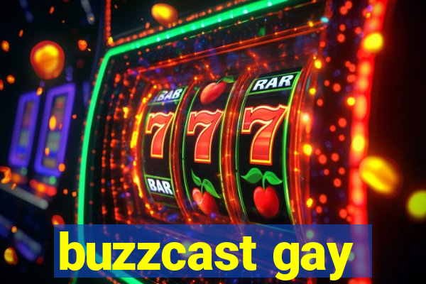 buzzcast gay